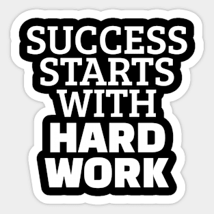 Success Starts With Hardwork Sticker